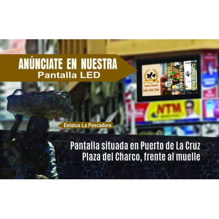 Pantalla Led de 2,56 x 1,28 metros, Situada en el Centro del Puerto de la Cruz (Plaza del Charco)